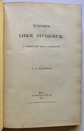 Item #20688 Turner's Liber Studiorum, a Description and a Catalogue. W G. Rawlinson