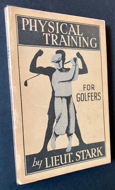 Item #20705 Physical Training for Golfers: Improve Your Game by "Jerks"! Lieut. Stark.