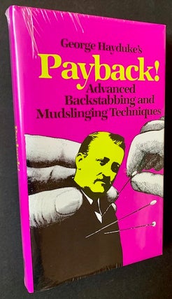 Item #20815 Payback! Advanced Backstabbing and Mudslinging Techniques. George Hayduke