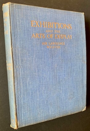 Item #20832 Exhibitions and the Arts of Display. Sir Lawrence Weaver