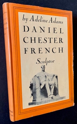 Item #20922 Daniel Chester French: Sculptor (In Dustjacket). Adeline Adams