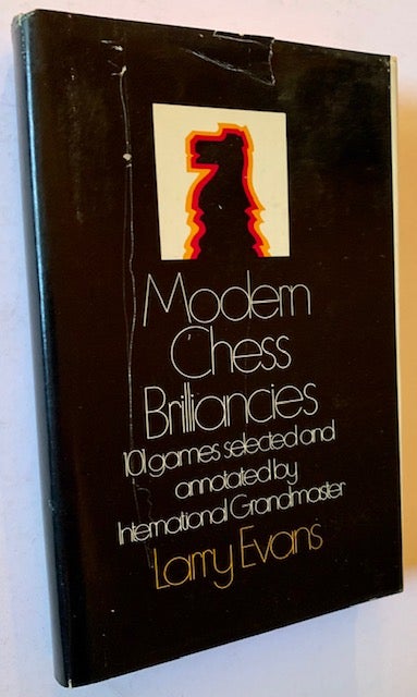 Item #21025 Modern Chess Brilliancies: 101 Games Selected and Annotated by International Grandmaster Larry Evans. Larry Evans.