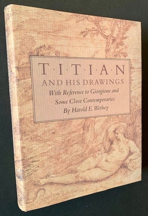 Item #21198 Titian and His Drawings: With Reference to Giorgione and Some Close Contemporaries....