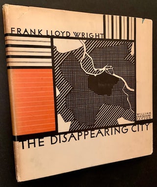 Item #21298 The Disappearing City. Frank Lloyd Wright