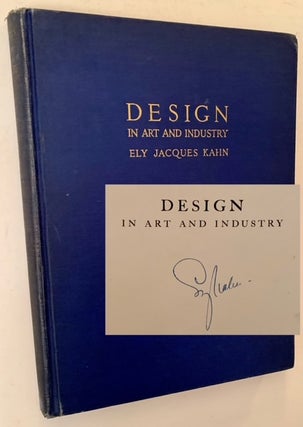 Item #21301 Design in Art and Industry. Ely Jacques Kahn