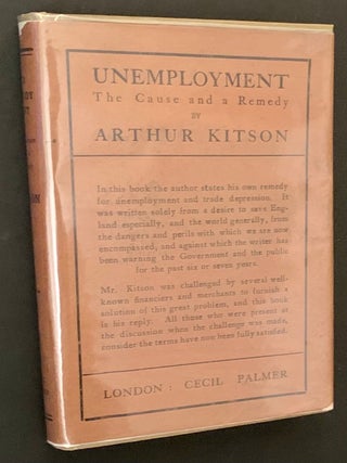 Item #21311 Unemployment: The Cause and a Remedy. Arthur Kitson