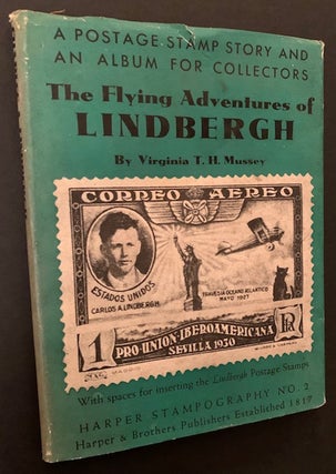Item #21314 The Flying Adventures of Lindbergh (With Spaces for the Lindbergh Postage Stamps)....