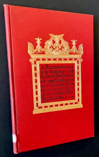 Item #21342 Baltimore--Rochester--Toronto Conflagrations: A Reconnaissance of the Baltimore and Rochester Fire Districts with Some Illustrations and Excerpts from Opinions No Less Authoritative Than Significant