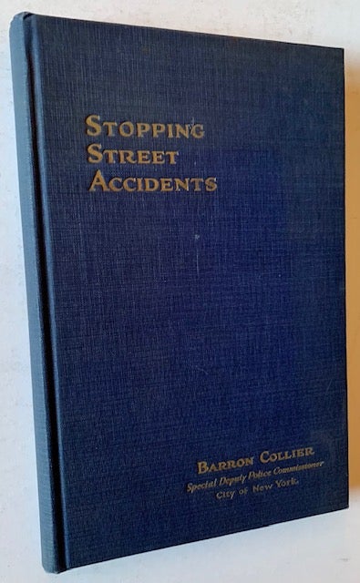 Item #21406 Stopping Street Accidents: A History of New York City's Bureau of Public Safety (Plus Ephemera). Barron Collier.