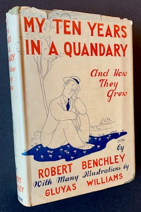 Item #21423 My Ten Years in a Quandary: And How They Grew. Robert Benchley