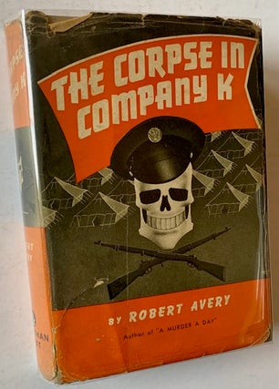 Item #21466 The Corpse in Company K. Robert Avery