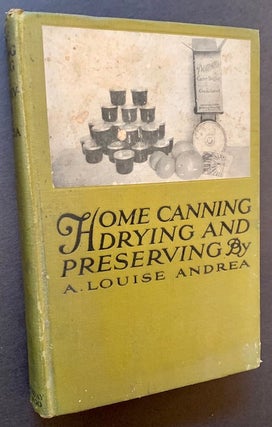 Item #21477 Home Canning, Drying and Preserving. A. Louise Andrea