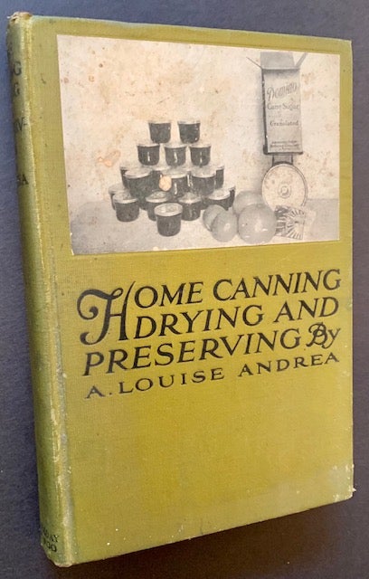 Item #21477 Home Canning, Drying and Preserving. A. Louise Andrea.