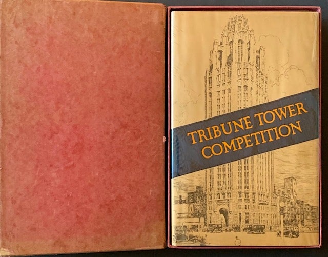 Item #21517 The International Competition for a New Administration Building for the Chicago Tribune (In a Beautiful Dustjacket AND the Publisher's Original Box)