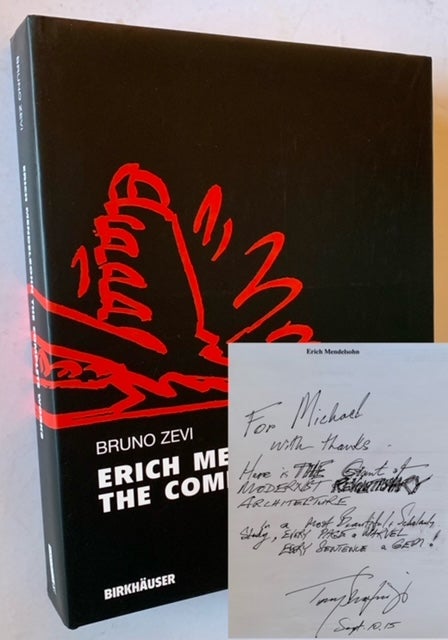 Item #21537 Erich Mendelsohn: The Complete Works (Presentation Copy from Tony Shafrazi). Bruno Zevi.