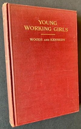 Item #21578 Young Working Girls: A Summary of Evidence from Two Thousand Social Workers. Robert...