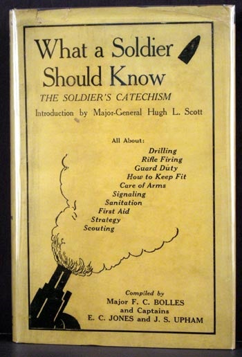 Item #2158 What a Soldier Should Know: The Soldier's Catechism. Captain E. C. Jones Major F. C. Bolles, Captain J. S. Upham.