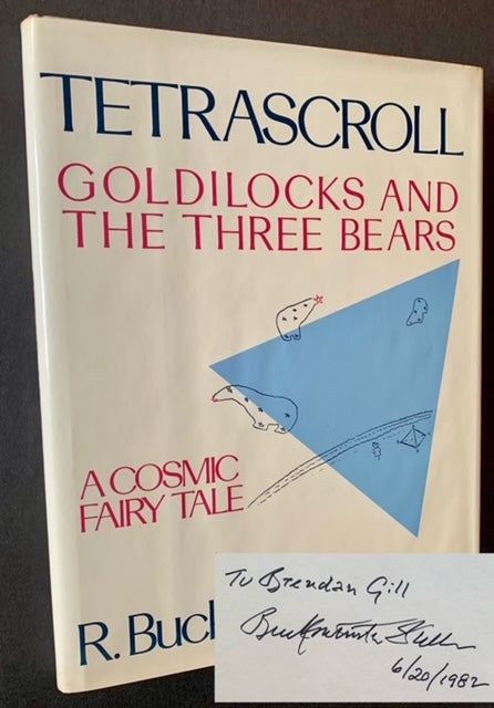 Item #21589 Tetrascroll: Goldilocks and the Three Bears -- A Cosmic Fairy Tale. R. Buckminter Fuller.