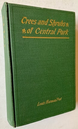 Item #21591 Trees and Shrubs of Central Park. Louis Harman Peet