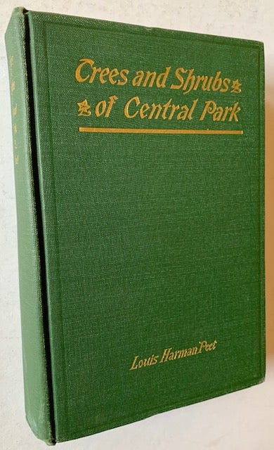 Item #21591 Trees and Shrubs of Central Park. Louis Harman Peet.