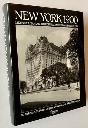 Item #21671 New York 1900: Metropolitan Architecture and Urbanism 1890-1915. Gregory Gilmartin...