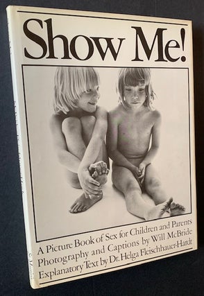 Item #21710 Show Me! A Picture Book of Sex for Children and Parents. Will McBride