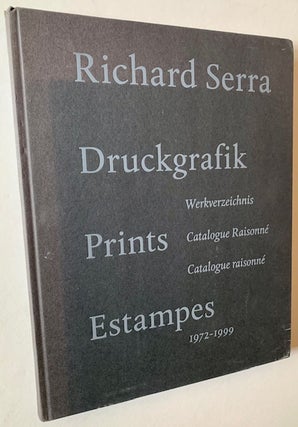 Item #21724 Richard Serra Prints: Catalogue Raisonne 1972-1999