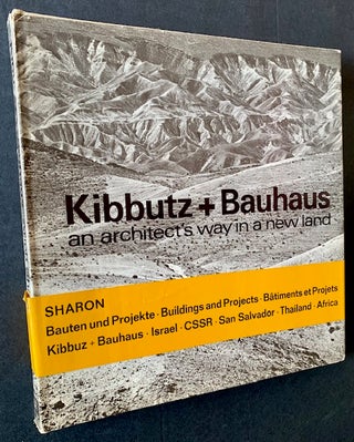 Item #21728 Kibbutz + Bauhaus: An Architect's Way in a New Land (In the Scarce Wraparound Band)....