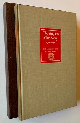 Item #21781 The Anglers' Club Story 1906-1956