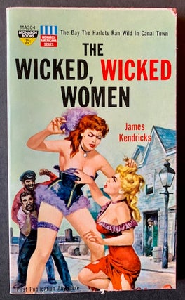 Item #21787 The Wicked, Wicked Women. James Kendricks