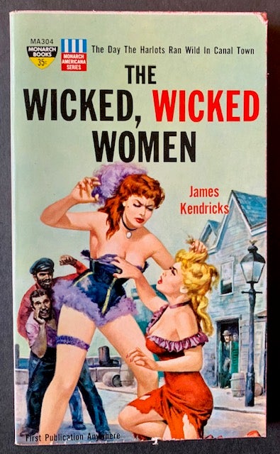 Item #21787 The Wicked, Wicked Women. James Kendricks.