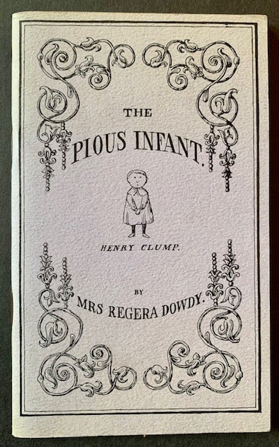 Item #21798 The Pious Infant. Mrs. Regera Dowdy, Edward Gorey.