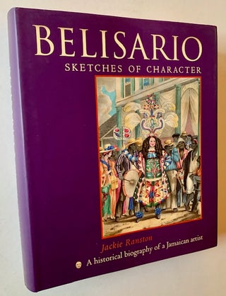 Item #21840 Belisario--Sketches of Character: A Historical Biography of a Jamaican Artist. Jackie...