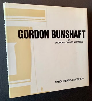 Item #21841 Gordon Bunshaft of Skidmore, Owings & Merrill. Carol Herselle Krinsky