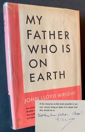 Item #21846 My Father Who Is on Earth. John Lloyd Wright