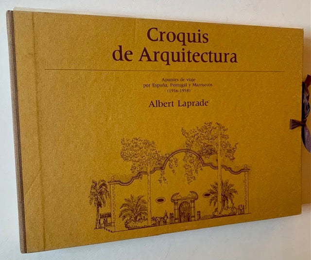 Item #21850 Croquis de Arquitectura: Apuntes de Viaje Espana, Portugal y Marruecos (1916-1958). Albert Laprade.