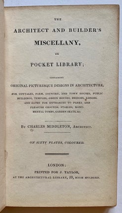 The Architect and Builder's Miscellany, or Pocket Library