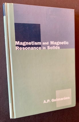 Item #21878 Magnetism and Magnetic Resonance in Solids. A P. Guimaraes