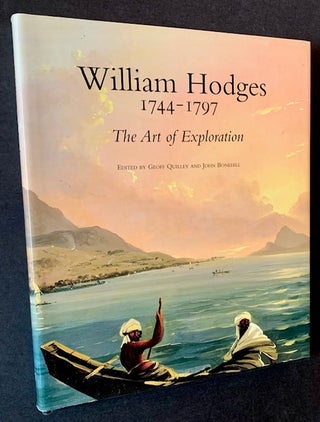Item #21932 William Hodges 1744-1797: The Art of Exploration. Geoff Quilley, John Bonehill