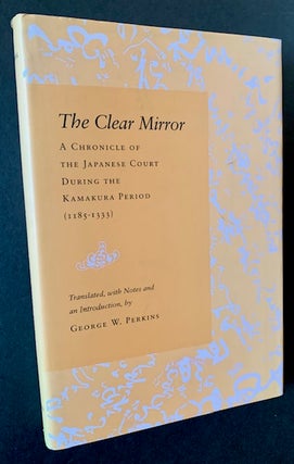 Item #21950 The Clear Mirror: A Chronicle of the Japanese Court During the Kamakura Period...