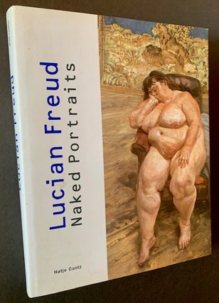 Item #21952 Lucian Freud--Naked Portraits. Ed Rolf Lauder