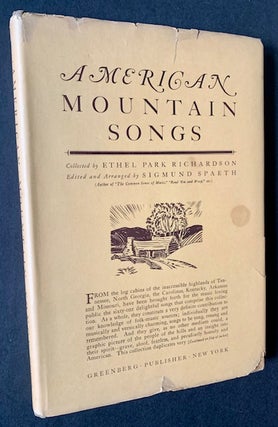 Item #22014 American Mountain Songs. Ethel Park Richardson, Sigmund Spaeth