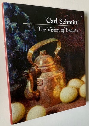 Item #22062 Carl Schmitt: The Vision of Beauty (In Its Original Dustjacket). Samuel A. Schmitt