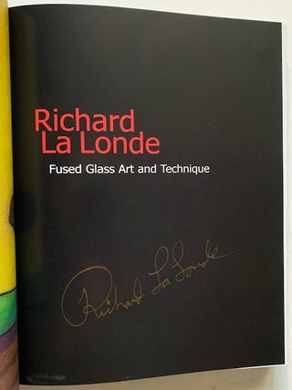 Richard La Londe: Fused Glass Art and Technique