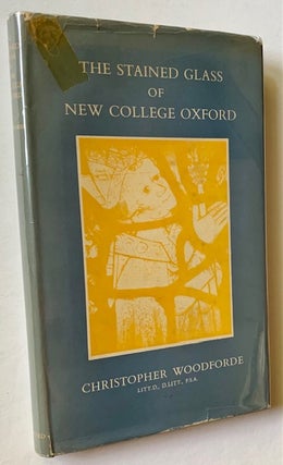 Item #22073 The Stained Glass of New College Oxford. Christopher Woodforde