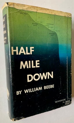 Item #22098 Half Mile Down. William Beebe
