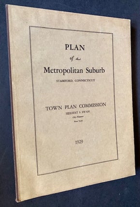 Item #22138 Plan of a Metropolitan Suburb -- Stamford, Connecticut (1929). Herbert S. Swan