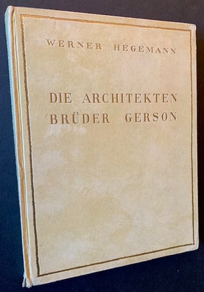 Item #22193 Neue Werkkunst: Die Architekten Bruder Gerson. Werner Hegemann