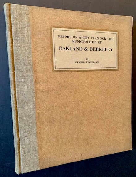 Item #22226 Report on a City Plan for the Municipalities of Oakland & Berkeley. Werner Hegemann.