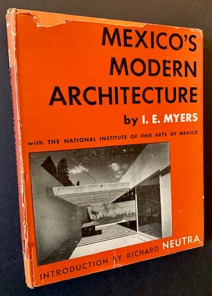 Item #22259 Mexico's Modern Architecture (Introduction by Richard Neutra). I E. Myers